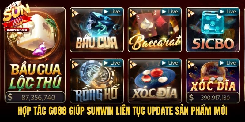 Hợp tác GO88 giúp Sunwin liên tục update sản phẩm mới